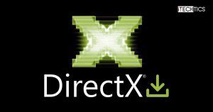 Download DirectX All Versions (9, 10, 11, 12) .